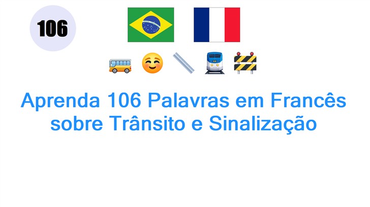 Aprenda 106 Palavras em Francês sobre Trânsito e Sinalização